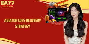 Aviator Loss Recovery Strategy To Regain Control At EA77