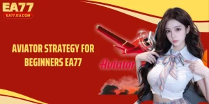 Aviator Strategy for Beginners EA77 - Smart Start Guide