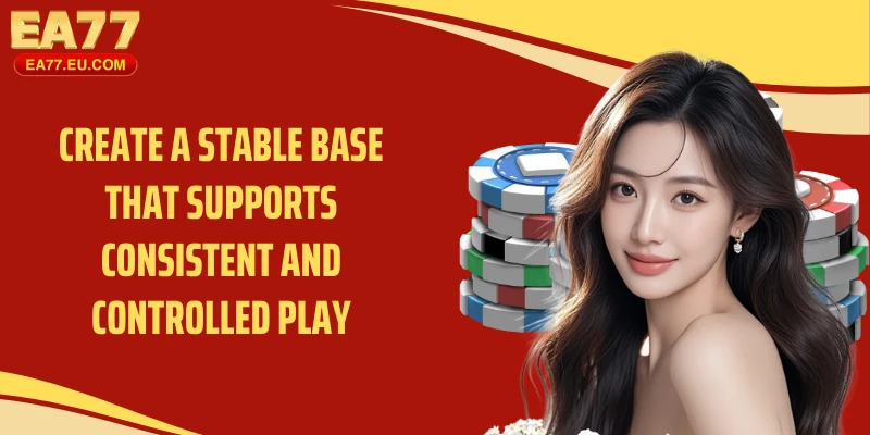 Create a stable base that supports consistent and controlled play
