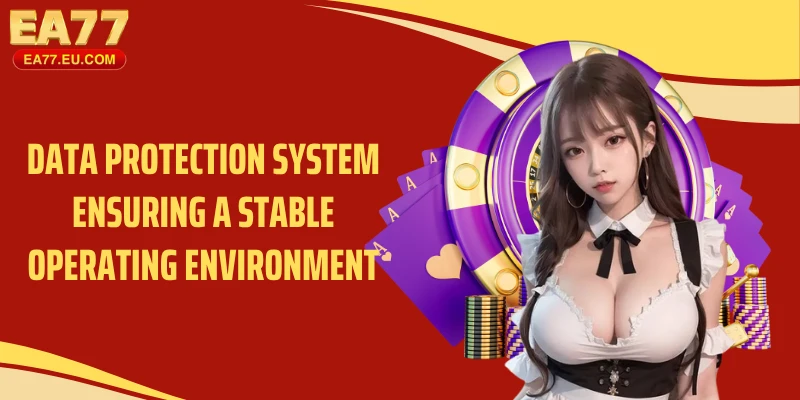 Data protection system ensuring a stable operating environment