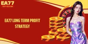 EA77 Long Term Profit Strategy: Sustainable And Effective