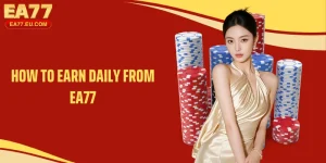 How To Earn Daily From EA77 Structured Strategy Guide 