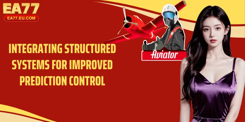 Integrating structured systems for improved prediction control