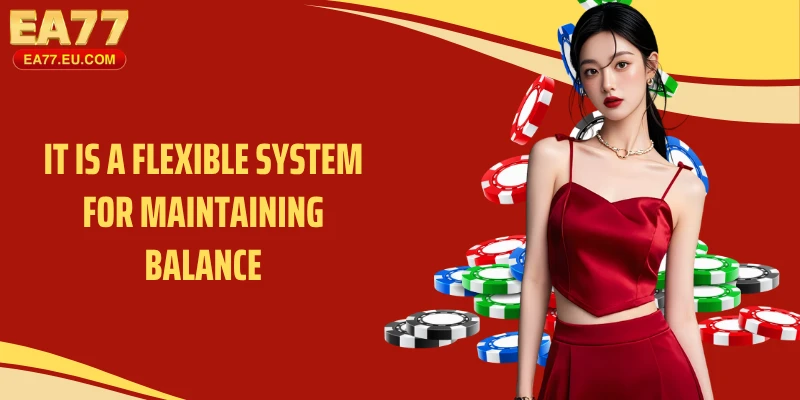 It is a flexible system for maintaining balance