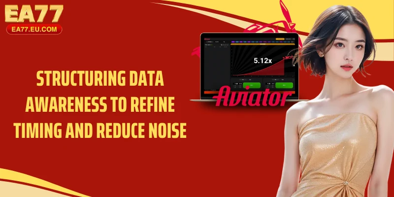Structuring data awareness to refine timing and reduce noise